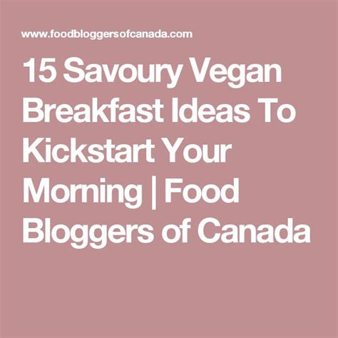 15 Savoury Vegan Breakfast Ideas To Kickstart Your Morning Savory