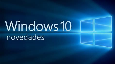 Cuáles son las características principales de Windows 10