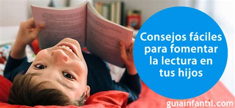 Cómo Fomentar El Amor Por La Lectura En Los Niños De Una Forma Mágica