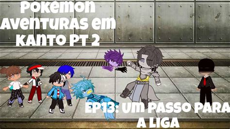 Pokémon aventuras em kanto Um passo para a liga Ep 13 YouTube