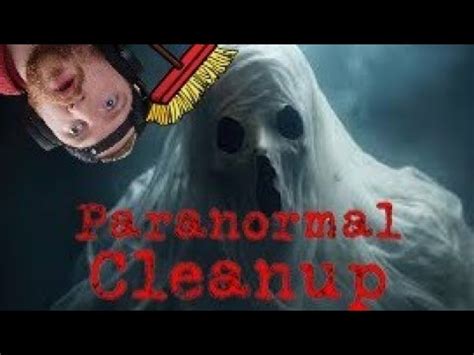 I Quit My Job To Become A Paranormal Cleaner Youtube