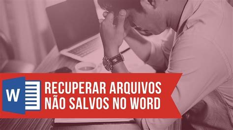 Como Recuperar Documentos N O Salvos No Word Salvar Documento