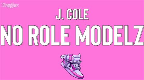 J Cole No Role Modelz Lyrics Don T Save Her She Don T Wanna Be