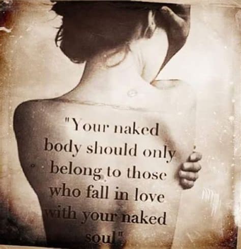 Your Naked Body Should Only Belong To Those Who Fall In Love With Your