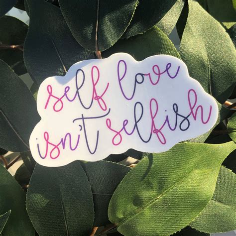 Self Love Isnt Selfish Vinyl Sticker Etsy