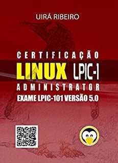 Certificação Linux para LPIC 1 Guia Completo para Exame 101 da LPI