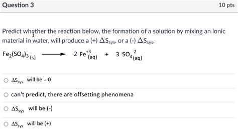 Solved Predict whêther the reaction below, the formation of | Chegg.com