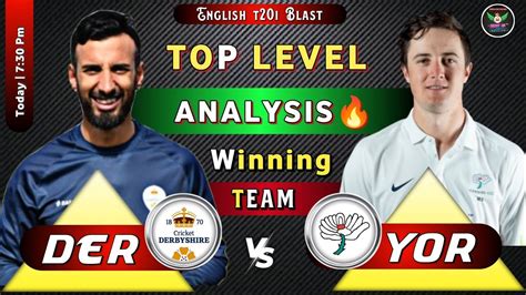 Der Vs Yor Dream Team Der Vs Yor Fantasy Cricket Prediction