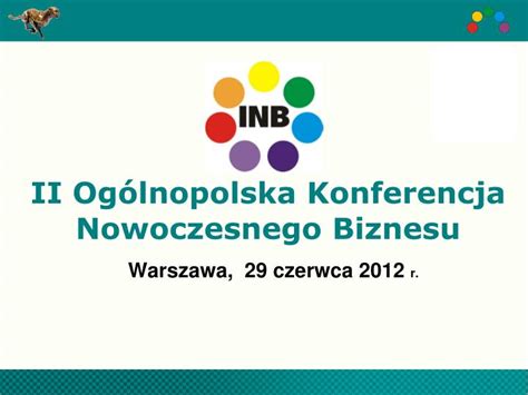 Ppt Ii Og Lnopolska Konferencja Nowoczesnego Biznesu Powerpoint