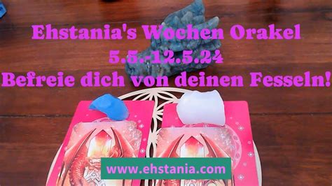 Ehstania S Wochen Orakel Sprenge Deine Fesseln Youtube