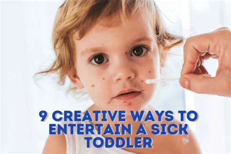 9 Creative Ways To Entertain A Sick Toddler The Toddler Life