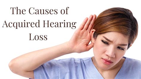 The Causes Of Acquired Hearing Loss A Better Hearing Center