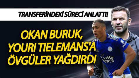 Okan Buruk Youri Tielemans A Vg Ler Ya D Rd Ve Transferindeki S Reci