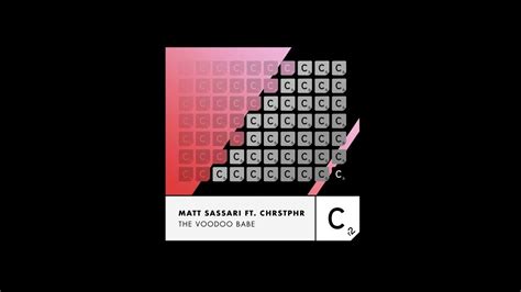 Matt Sassari Chrstphr The Voodoo Babe Extended Mix Youtube