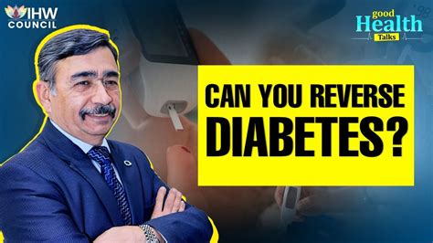 Can Diabetes Be Reversed Explained By Dr Brij Mohan Makkar Youtube