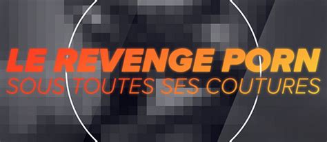 Le Revenge Porn Sous Toutes Ses Coutures We Are Lovers
