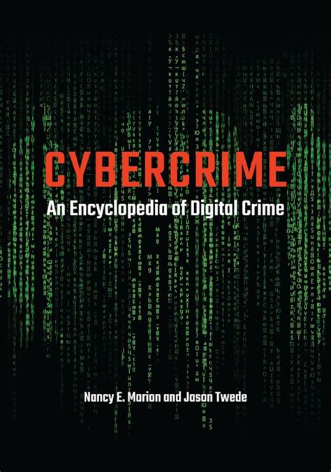 Cybercrime An Encyclopedia Of Digital Crime Nancy E Marion Abc Clio