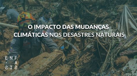 A Rela O Entre Os Desastres Naturais E As Mudan As Clim Ticas