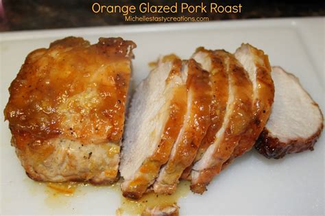 Michelles Tasty Creations Orange Glazed Pork Roast