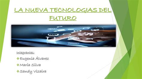 Las Nuevas Tecnologias Del Futuro Ppt Descarga Gratuita