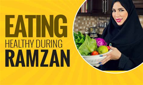 Eating Healthy During Ramzan The Wellness Corner