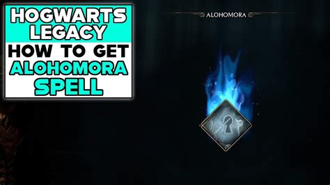 Hogwarts Legacy How To Get Alohomora Spell Lock Picking Spell Youtube