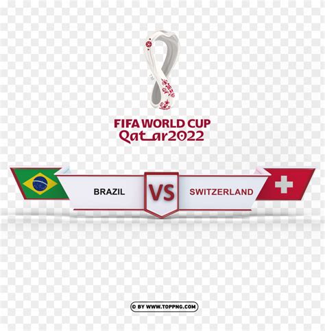 Brazil Vs Switzerland Fifa Qatar 2022 World Cup Png Image ID 487878