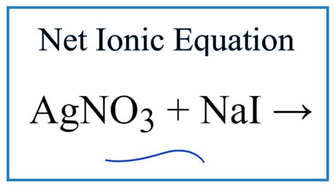 How To Write The Net Ionic Equation For Agno Nai Nano Agi Youtube