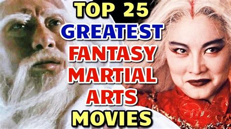 Top 25 Greatest Fantasy Martial Arts Or Wuxia Movies Of All Time