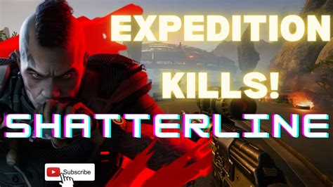 Shatterline Expedition KILLS YouTube