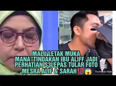 MALU NAK LETAK MUKA MANA TINDAKAN IBU ALIFF JADI PERHATIAN S3LEPAS