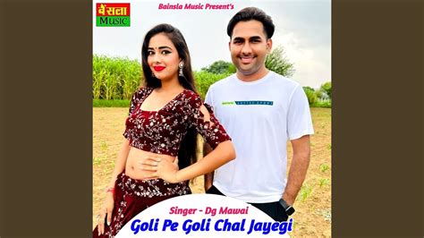 Goli Pe Goli Chal Jayegi YouTube