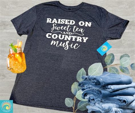 Raised On Sweet Tea And Country Music Tshirt Sweet Tea Shirt Etsy