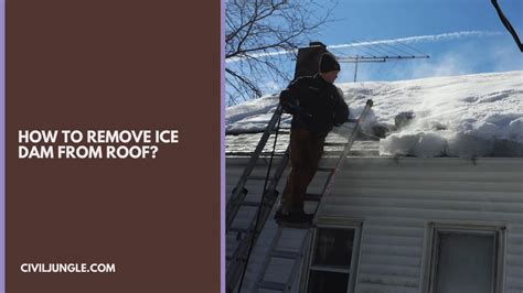 What Is An Ice Dam How To Remove Ice Dam From Roof What Causes Ice