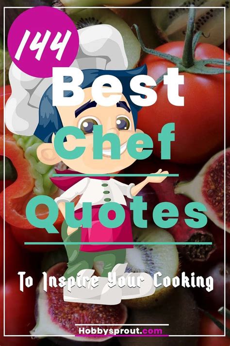 144 Inspirational Chef Quotes And Captions To Inspire Your Cooking ...