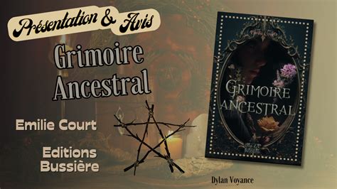 Pr Sentation Avis Grimoire Ancestral Au Secours Dylan Voyance