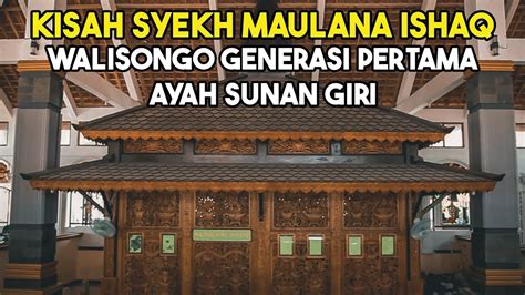 KISAH SYEKH MAULANA ISHAQ AYAH SUNAN GIRI NAPAK TILAS LAMONGAN