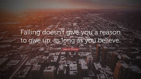 Naruto Diaries Quote: “Falling doesn’t give you a reason to give up, as