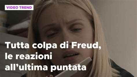 Tutta Colpa Di Freud La Serie Le Reazioni All Ultima Puntata