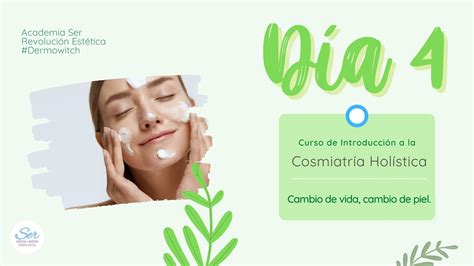 Introducción a la Cosmiatría holística Cambio de vida cambio de piel