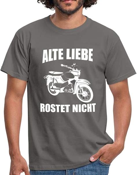 Alte Liebe Rostet Nicht Ddr Moped Spruch M Nner T Shirt Amazon De