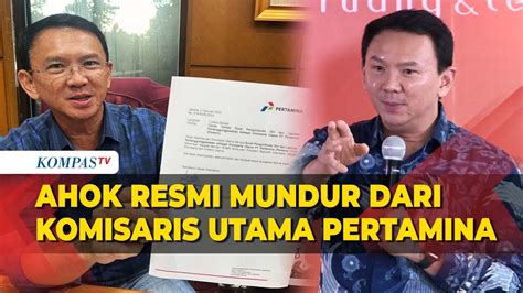 Ahok Resmi Mundur Dari Komisaris Utama Pertamina Nyatakan Diri Dukung