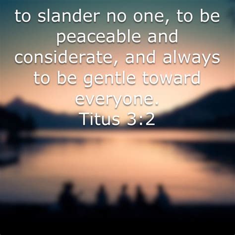 Titus 3 2 To Slander No One To Be Peaceable And Considerate And Always