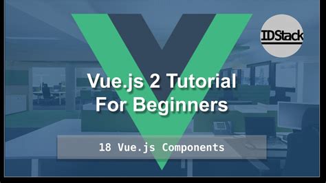 Vue Js For Beginners Vue Js Component Youtube