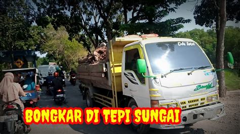 Damtrek Bongkar Muattan Penuh Tanah Pengguruk Youtube