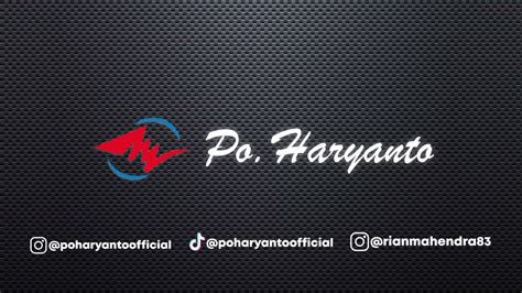 SELAMAT DATANG DI PO HARYANTO OFFICIAL YouTube