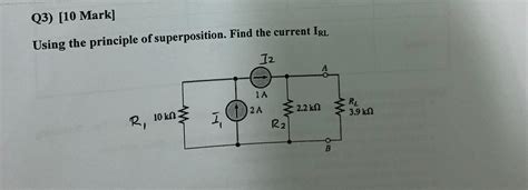 Solved Q3 10 Mark Using The Principle Of Superposition Chegg