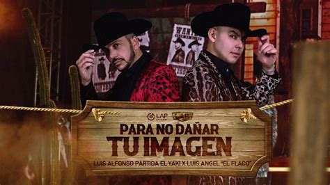 Para No Da Ar Tu Imagen Luis Alfonso Partida El Yaki Luis Angel