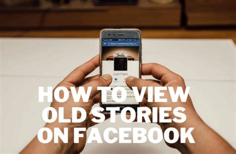 How To View Old Stories On Facebook On PC And Mobile Easily