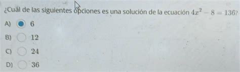 Solved Cual De Las Siguientes Opciones Es Una Soluci N De La Ecuaci N